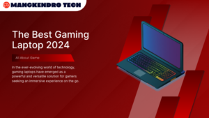 The Best Gaming Laptop 2024